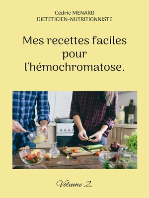 cover image of Mes recettes faciles pour l'hémochromatose.